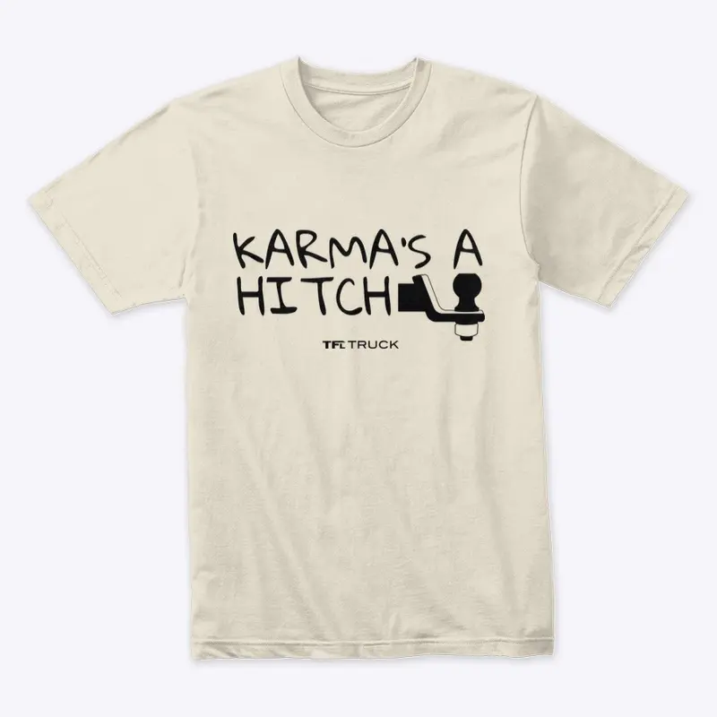 Karma's a Hitch T-Shirt (Black Text)