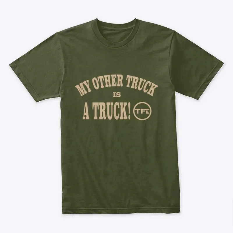 My Other Truck T-Shirt (Tan Design)